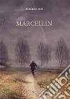 Marcellin. E-book. Formato EPUB ebook di Maria Rosa Cresci