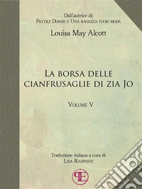 La borsa delle cianfrusaglie di Zia Jo (Vol. V). E-book. Formato EPUB ebook