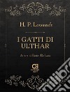 I gatti di Ulthar. E-book. Formato Mobipocket ebook