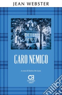 Caro Nemico. Edizione integrale e annotata. E-book. Formato Mobipocket ebook di Jean Webster