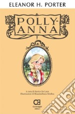 Pollyanna. Edizione integrale, annotata e illustrata. E-book. Formato EPUB ebook