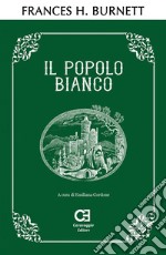 Il Popolo Bianco. Edizione integrale e annotata. E-book. Formato EPUB ebook