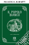 Il Popolo Bianco. Edizione integrale e annotata. E-book. Formato EPUB ebook