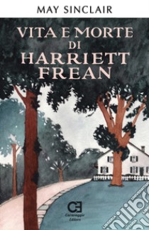 Vita e morte di Harriett Frean. E-book. Formato EPUB ebook di may sinclair