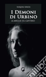 I Demoni di UrbinoLa moglie del capitano. E-book. Formato EPUB ebook