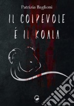 Il colpevole è il koala. E-book. Formato EPUB