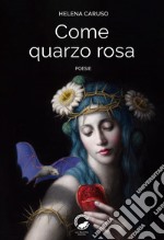 Come quarzo rosa. E-book. Formato EPUB ebook