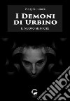 I Demoni di UrbinoIl nuovo Mentore. E-book. Formato EPUB ebook