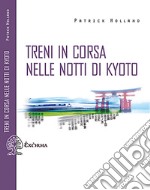 Treni in corsa nelle notti di Kyoto. E-book. Formato EPUB ebook