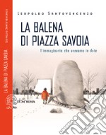 La balena di Piazza Savoia: L'immaginario che avevamo in dote. E-book. Formato EPUB ebook