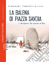 La balena di Piazza Savoia: L'immaginario che avevamo in dote. E-book. Formato EPUB ebook di Leopoldo Santovincenzo