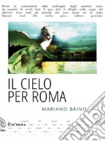 Il cielo per Roma. E-book. Formato EPUB ebook