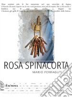 Rosa spinacorta. E-book. Formato EPUB ebook