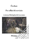 Per affari di servizioVersione filologica del racconto. E-book. Formato Mobipocket ebook