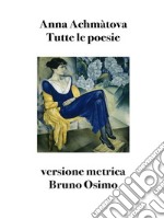 Tutte le poesieVersione metrica. E-book. Formato EPUB ebook