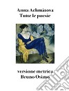 Tutte le poesieVersione metrica. E-book. Formato Mobipocket ebook di Anna Achmàtova