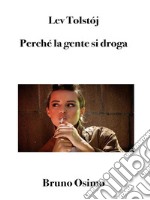 Perché la gente si droga? (Tradotto)versione filologica del saggio. E-book. Formato EPUB ebook