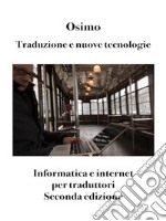 Traduzione e nuove tecnologieInformatica e internet per traduttori. Seconda edizione. E-book. Formato EPUB ebook