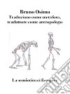 Traduzione come metafora, traduttore come antropologoLa semiotica ci fa capire. E-book. Formato EPUB ebook