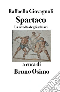 SpartacoLa rivolta degli schiavi. E-book. Formato EPUB ebook
