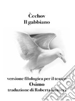 Il gabbiano (tradotto)versione filologica per il teatro. E-book. Formato EPUB ebook