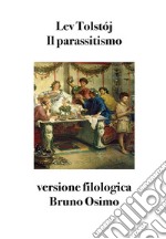 Il parassitismo (tradotto)secondo Tolstój. E-book. Formato EPUB