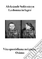 La donna in lager. Vita quotidiana nei gulag ebook