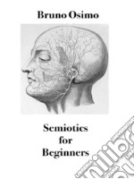 Semiotics for BeginnersSurvival guide for the ordinary citizen. E-book. Formato EPUB ebook