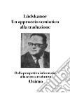 Un approccio semiotico alla traduzioneDalla prospettiva informatica  alla scienza traduttiva. E-book. Formato EPUB ebook di Aleksandar Lûdskanov