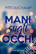 Mani sugli occhi ebook