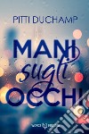 Mani sugli occhi ebook