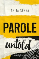 Parole (Untold). E-book. Formato EPUB