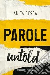 Parole (Untold). E-book. Formato EPUB ebook