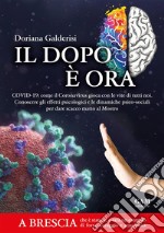 Il dopo è oraCOVID-19: come il Coronavirus gioca con le vite di tutti noi. Conoscere gli effetti psicologici e le dinamiche psico-sociali per dare scacco matto al Mostro.. E-book. Formato EPUB ebook