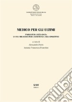 Medico per gli ultimiPAOLO PINI (1875-1945): LA VIA MILANESE PER L’ASSISTENZA AGLI EPILETTICI. E-book. Formato EPUB ebook