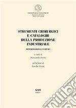 Strumenti chirurgici e cataloghi della produzione industriale.Metodologia e cultura. E-book. Formato EPUB ebook