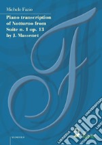 Piano transcription of Notturno from Suite n. 1 op. 13 by J. Massenet. E-book. Formato EPUB ebook