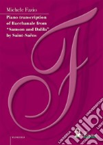 Piano transcription of Bacchanale from “Samson and Dalila” by Saint-Saëns. E-book. Formato EPUB ebook