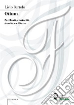 Otium - Per flauti, clarinetti, tromba e chitarra. E-book. Formato EPUB ebook