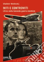 Miti e contromiti: L’Urss nella Seconda guerra mondiale. E-book. Formato EPUB