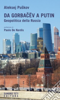 Da Gorbacëv a Putin. Geopolitica della Russia. E-book. Formato EPUB ebook di Aleksej Puškov 