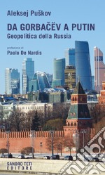 Da Gorbacëv a Putin. Geopolitica della Russia. E-book. Formato EPUB ebook