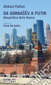 Da Gorbacëv a Putin. Geopolitica della Russia. E-book. Formato EPUB ebook di Aleksej Puškov 