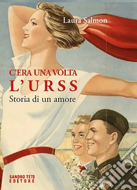 C'era una volta l'URSS: Storia di un amore. E-book. Formato EPUB ebook