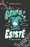 Il genio non esiste: E a volte è un idiota. E-book. Formato EPUB ebook