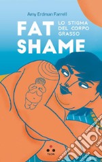 Fat shame: Lo stigma del corpo grasso. E-book. Formato EPUB ebook