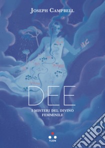 Dee: I misteri del divino femminile. E-book. Formato EPUB ebook di Joseph Campbell