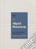 La responsabilità della rivolta: Dialogo con Andrea Colamedici. E-book. Formato EPUB ebook