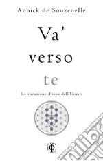 Va' verso te: La vocazione divina dell'uomo. E-book. Formato EPUB