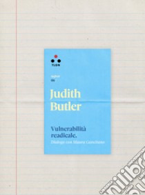 Vulnerabilità radicale: Dialogo con Maura Gancitano. E-book. Formato EPUB ebook di Judith Butler